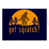 Got Squatch? (Front Horizontal)