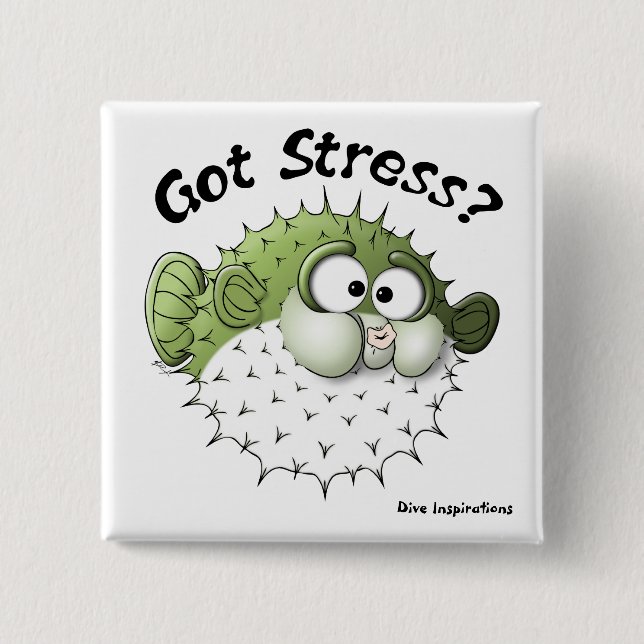 Got Stress? Puffer Fish Pinback Button (Front)