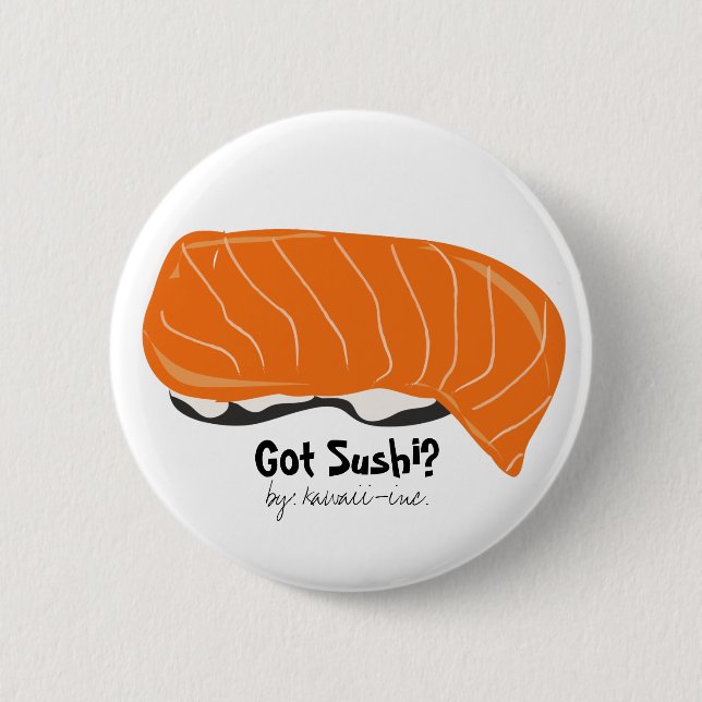 Got Sushi? Button (Front)