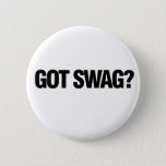Got Swag? Pinback Button at Zazzle