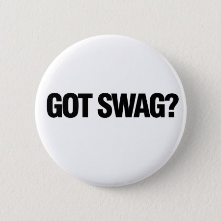 Got Swag? Pinback Button
