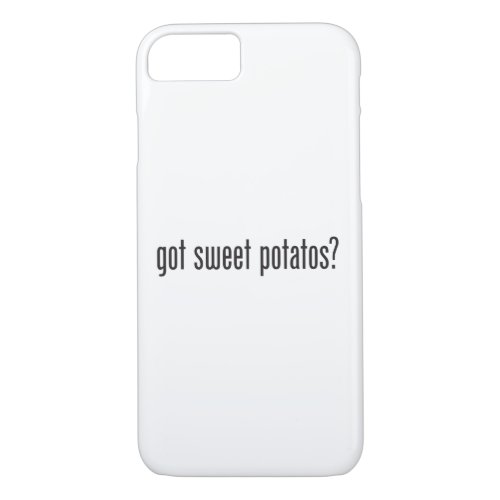 got sweet potatoes iPhone 87 case