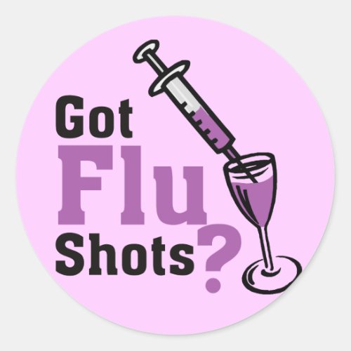 Got sWine Flu shots  Classic Round Sticker