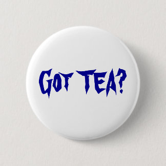 Got TEA? Button