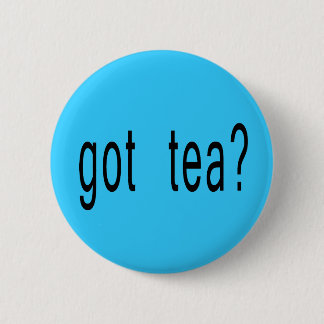 Got Tea? T-shirts, Hoodies, Ball Caps Pinback Button
