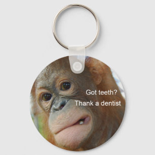 Got teeth? Thank a dentist Keychain