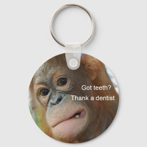 Got teeth Thank a dentist Keychain