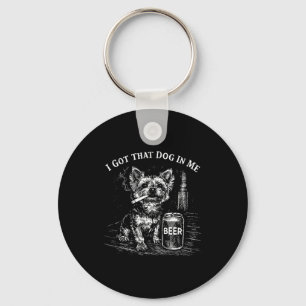 Got that dog in funny yorkie smoking cigarette mem keychain