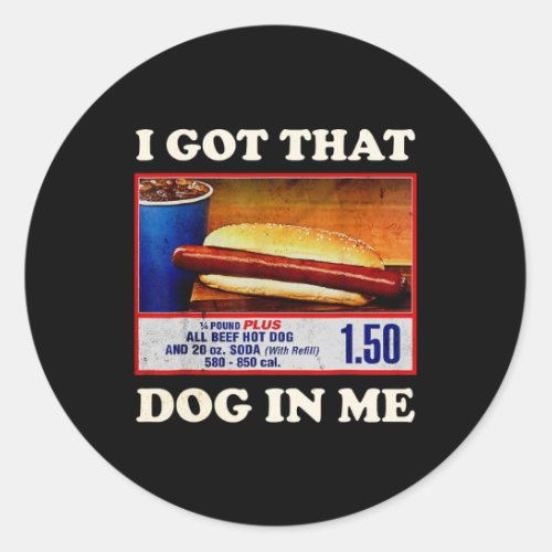 Got That Dog In Me Funny Combo 4th Of July Vintage Classic Round Sticker