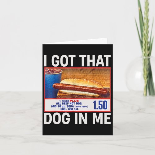 Got That Dog In Me Funny Hotdogs Combo 4th Of July Card