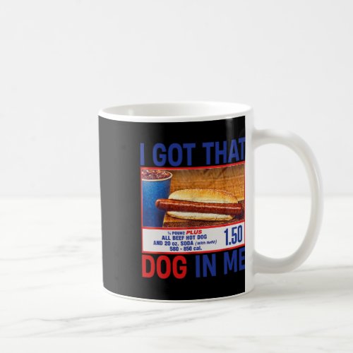 Got That Dog In Me Funny Hotdogs Combo 4th Of July Coffee Mug