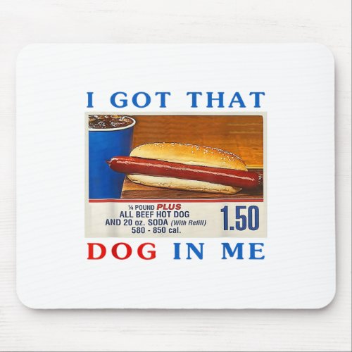 Got That Dog In Me Funny Hotdogs Combo 4th Of July Mouse Pad