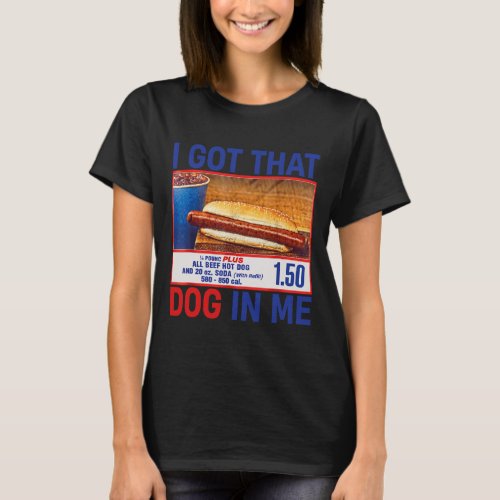 Got That Dog In Me Funny Hotdogs Combo 4th Of July T_Shirt