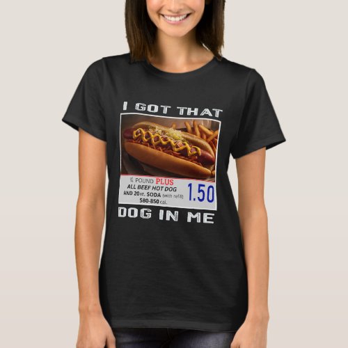 Got That Dog In Me Funny Hotdogs Combo 4th Of July T_Shirt