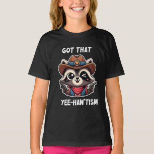 Got That Yee How Tism Racoon Lover Gift T-Shirt