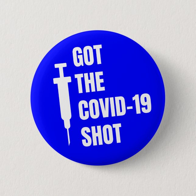 Got The Covid 19 Shot Needle Silhouette Blue Button (Front)