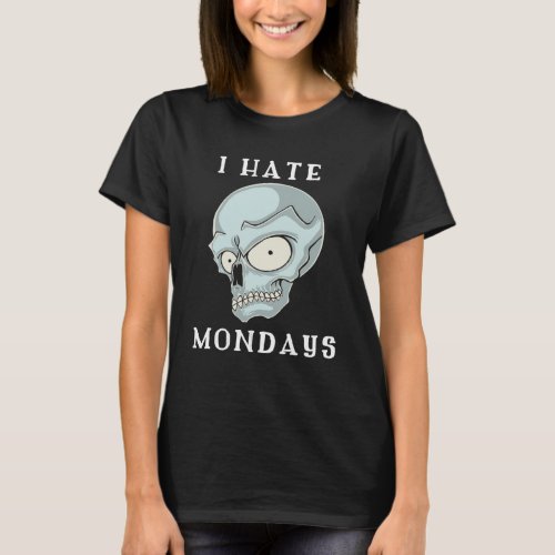 Got The Monday Blues  Work Meme Tattoo Skull T_Shirt