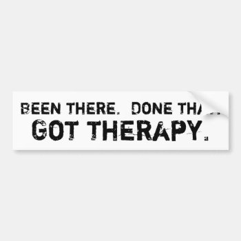 Got Therapy Bumper Sticker by TulsaTees at Zazzle