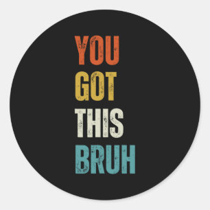 Got This Bruh Testing Day Teacher Kids Classic Round Sticker