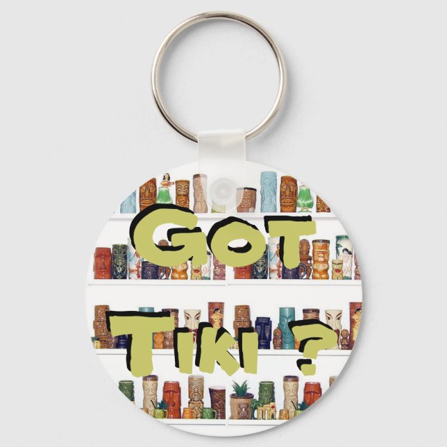 Got Tiki ? Keychain (Front)