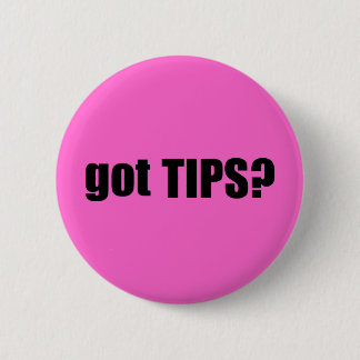 got TIPS? Button