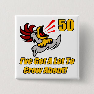 Got To Crow 50th Birthday Gifts Pinback Button