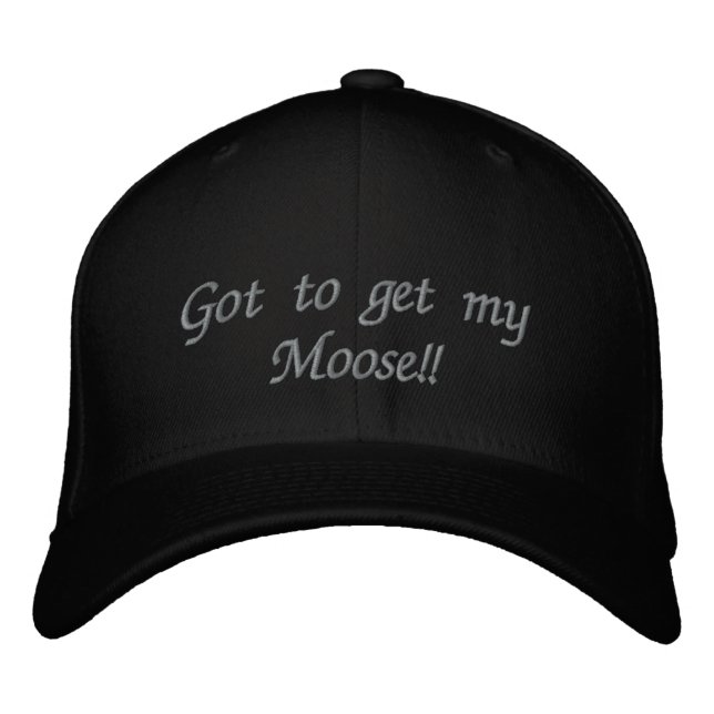 Got to get mt Moose! Embroidered Baseball Hat (Front)