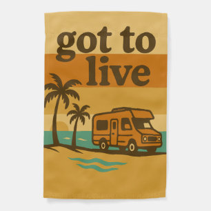 Got To Live Garden Flag