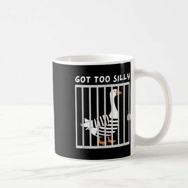 Got Too Silly Funny Goose Humor Meme  Coffee Mug (Right)