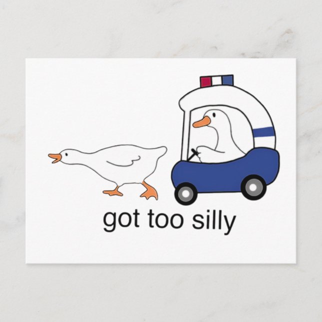 Got Too Silly Funny Goose Police Humor Postcard (Front)
