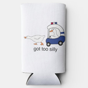 Got Too Silly Funny Goose Police Humor Seltzer Can Cooler