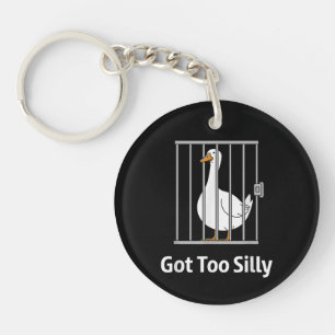 Got Too Silly Funny Goose Pun Humor for Animal Lov Keychain