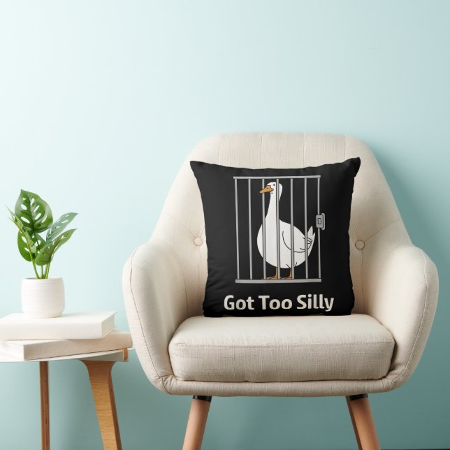 Got Too Silly Funny Goose Pun Humor for Animal Lov Throw Pillow (Chair)