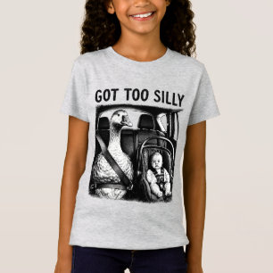 Got Too Silly Goose Seatbelt Baby Car Seat Funny G T-Shirt