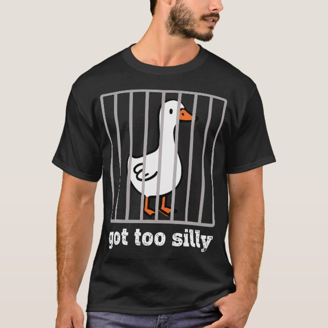 Got Too Silly T-Shirt (Front)