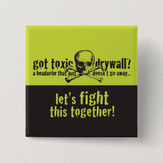 Got Toxic Drywall? Pinback Button