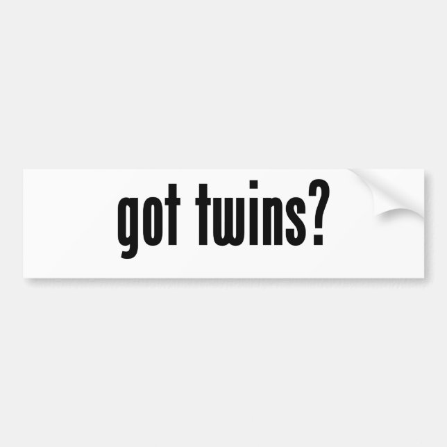 got twins? bumper sticker (Front)