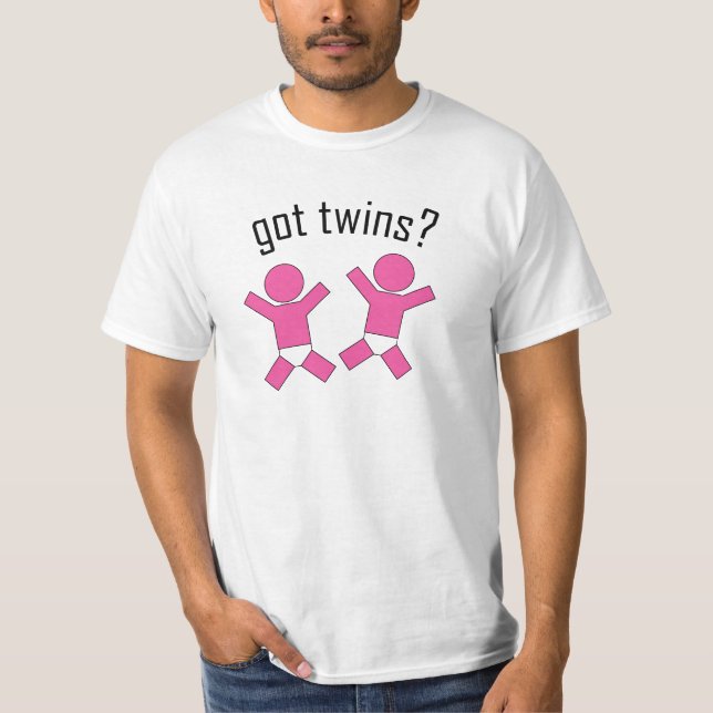 Got Twins? T-Shirt (Front)