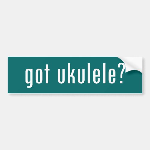 got ukulele bumper sticker