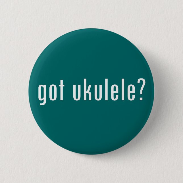 got ukulele? pinback button (Front)