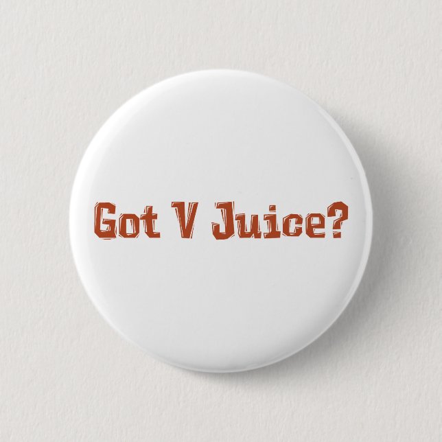 Got V Juice? Gifts Button (Front)