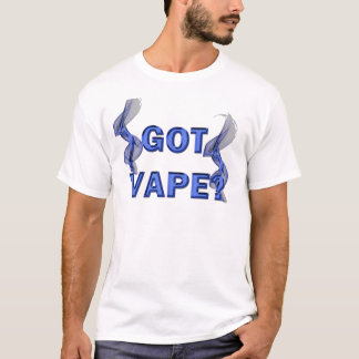 Got Vape? T-Shirt