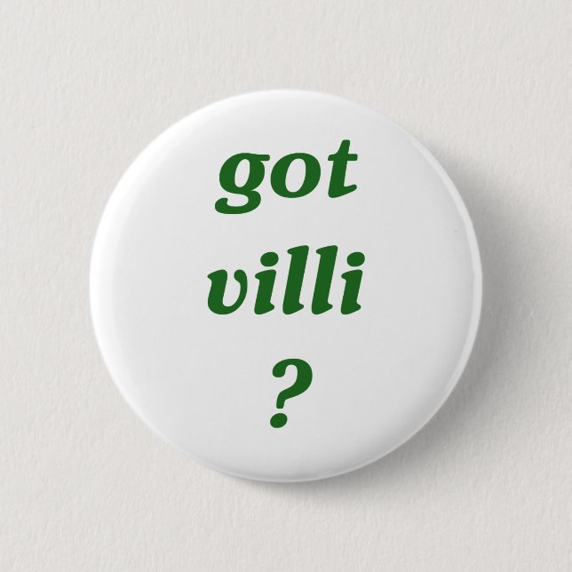 got villi? pinback button (Front)