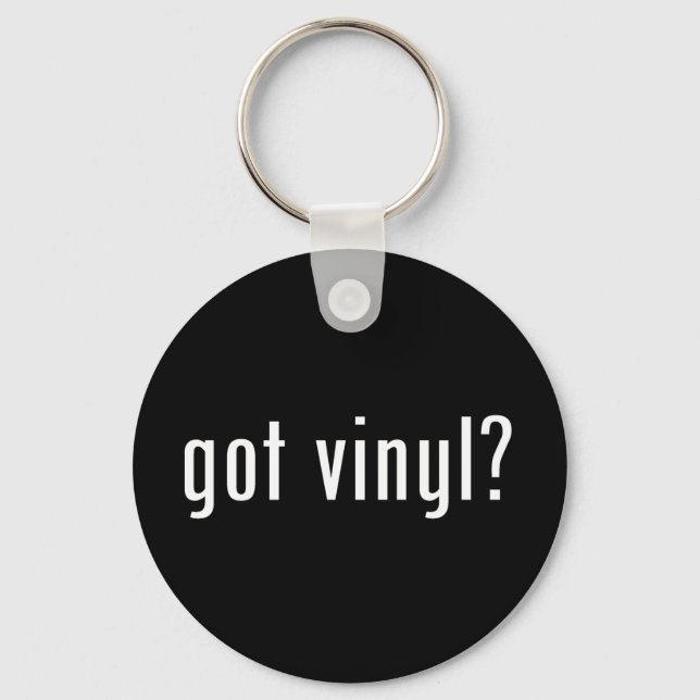 got vinyl? keychain (Front)