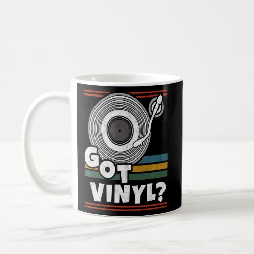 Got Vinyl LP Turntable Vintage Collector Vinyl Rec Coffee Mug
