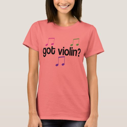 Got Violin Music T_shirt