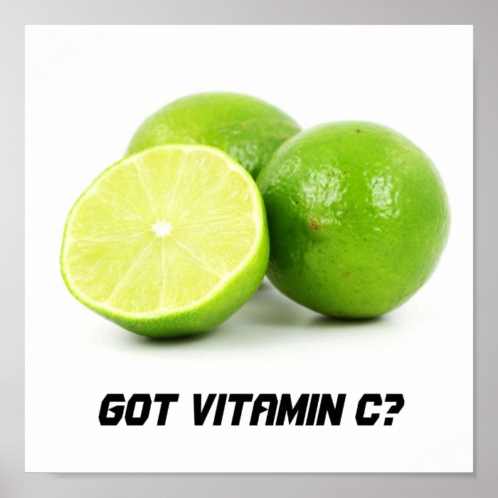 Got Vitamin C? Posters