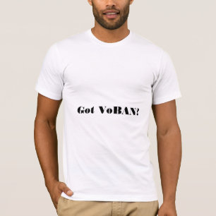 Got VoBAN? T-Shirt