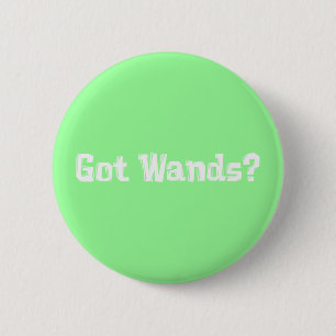 Got Wands Gifts Pinback Button