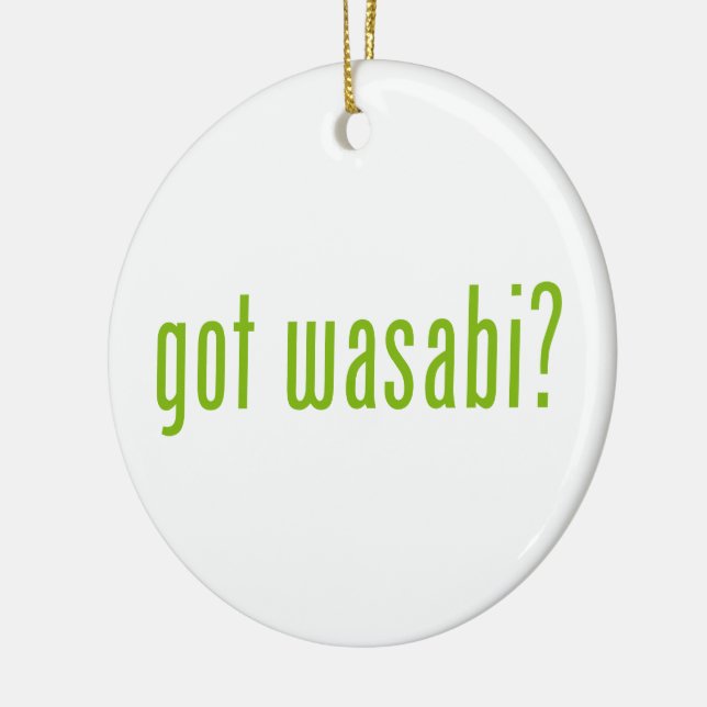 got wasabi? ceramic ornament (Left)